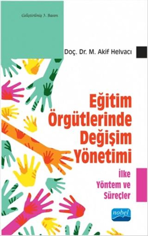 Eğitim Örgütlerinde Değişim Yönetimi - İlke Yöntem ve Süreçler | Nobel Akademik Yayıncılık (Ciltsiz)