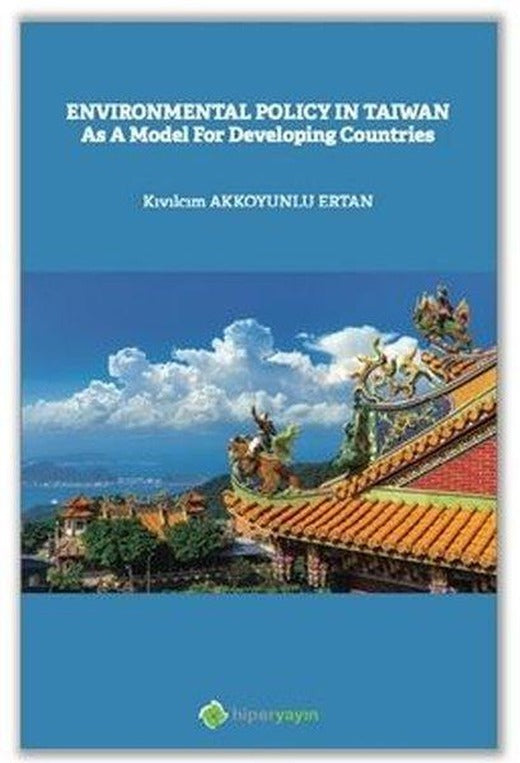Enviromental Policy In Taiwan As a Model for Developing Countries | Hiperlink (İnce Kapak)
