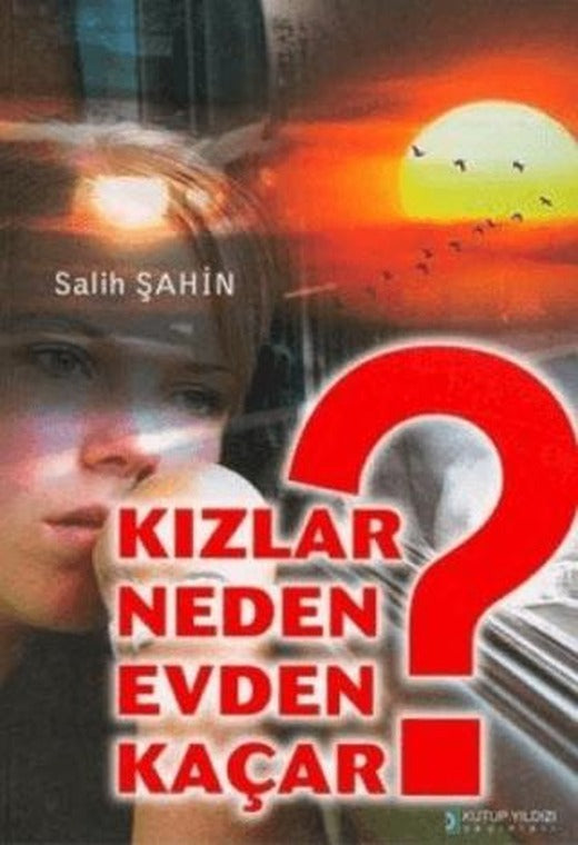Kızlar Neden Evden Kaçar? | Kutup Yıldızı Yayınları (Ciltsiz)