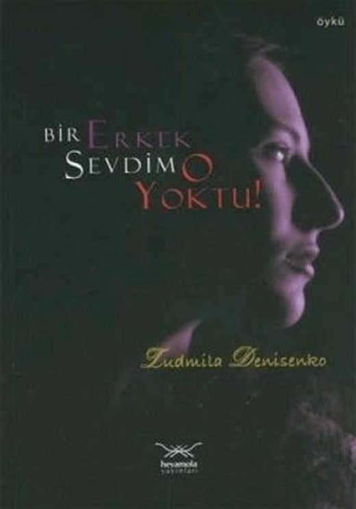 Bir Erkek Sevdim O Yoktu | Heyamola Yayınları (Ciltsiz)