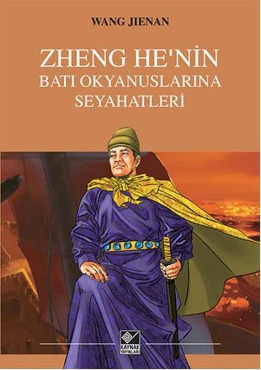 Zheng He'nin Batı Okyanuslarına Seyahatleri | Kaynak Yayınları - Tarih Dizisi (İnce Kapak)