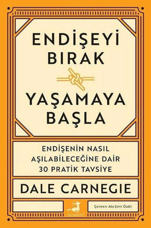 Endişeyi Bırak Yaşamaya Başla | Olimpos Yayınları (İnce Kapak)