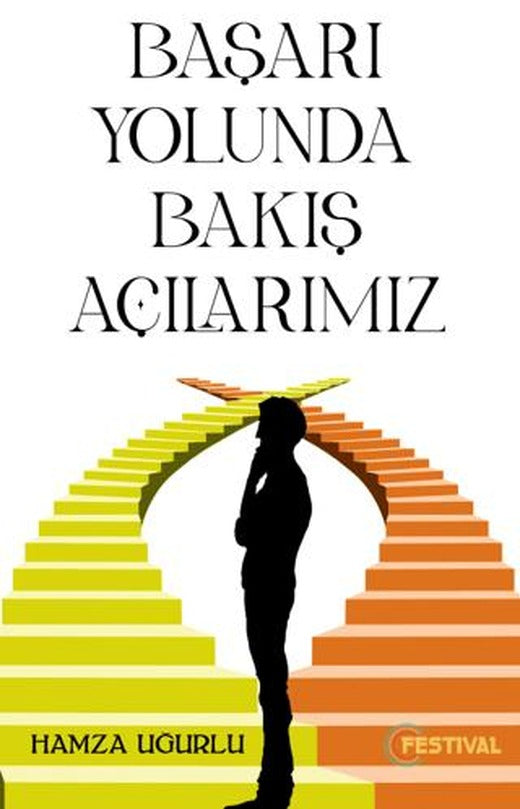 Başarı Yolunda Bakış Açılarımız | Festival Yayıncılık (Ciltsiz)