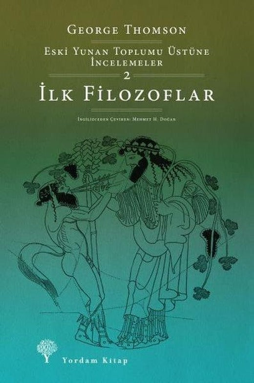Eski Yunan Toplumu Üstüne İncelemeler 2 - İlk Filozoflar | Yordam Kitap (İnce Kapak)