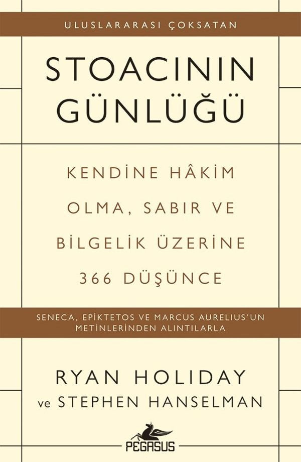 Stoacının Günlüğü: Kendine Hkim Olma Sabır ve Bilgelik Üzerine 366 Düşünce | Pegasus
