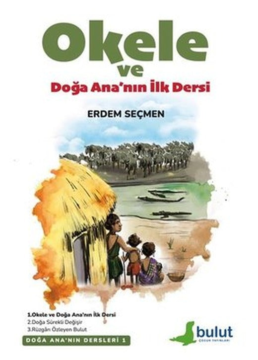 Okele ve Doğa Ana'nın İlk Dersi - Doğa Ana'nın Dersleri 1 | Bulut Yayınları