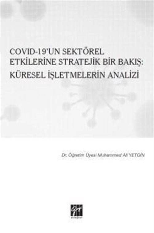 Covid-19’un Sektörel Etkilerine Stratejik Bir Bakış: Küresel İşletmelerin Analizi