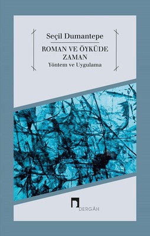 Roman ve Öyküde Zaman Yöntem ve Uygulama | Dergah Yayınları
