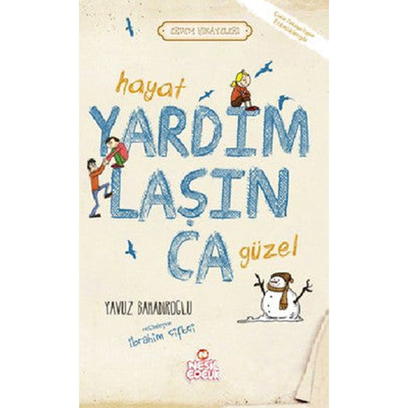 Hayat Yardımlaşınca Güzel | Nesil Çocuk Yayınları