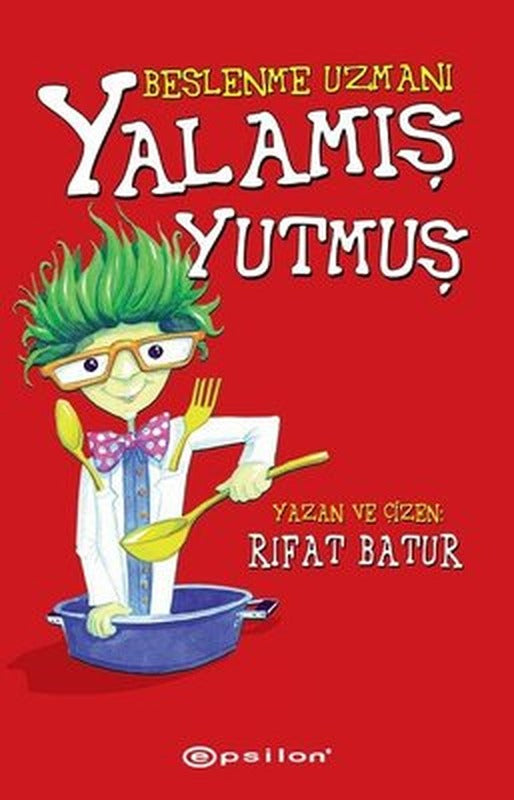 Beslenme Uzmanı Yalamış Yutmuş | Epsilon Yayınevi