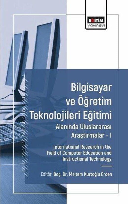 Bilgisayar ve Öğretim Teknolojileri Eğitimi Alanında Uluslararası Araştırmalar 1 | Eğitim Yayınevi (İnce Kapak)