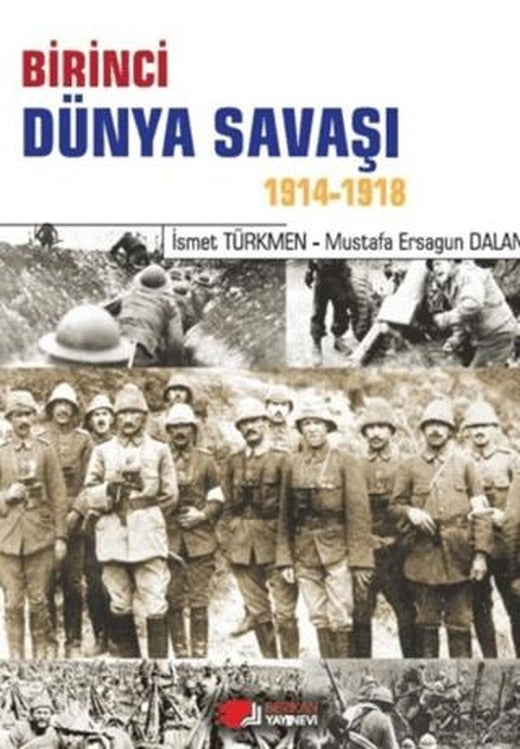 Birinci Dünya Savaşı 1914-1918 | Berikan Yayınevi (Ciltsiz)