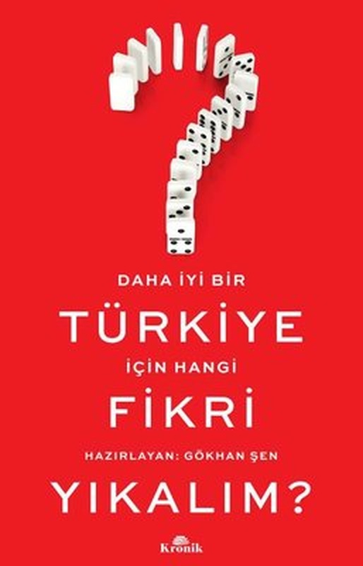 Daha İyi Bir Türkiye İçin Hangi Fikri Yıkalım? | Kronik Kitap