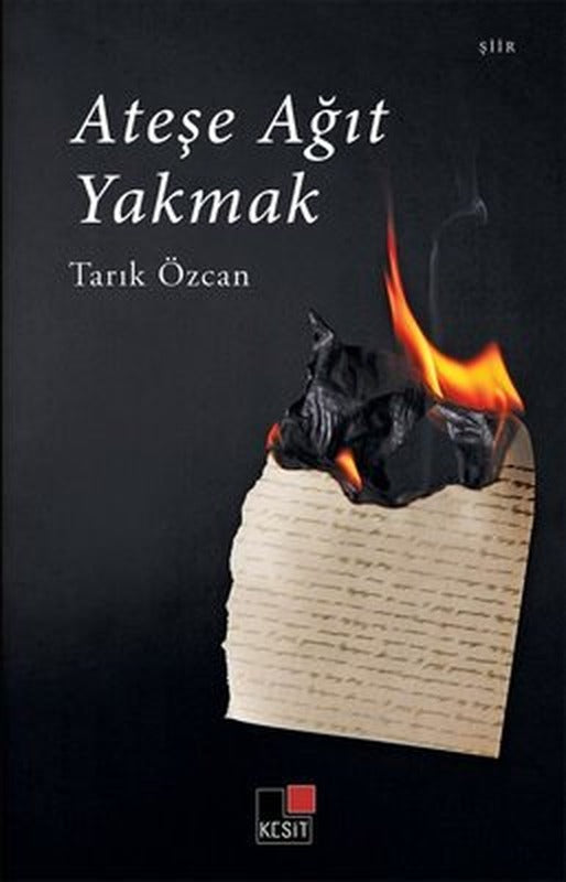 Ateşe Ağıt Yakmak | Kesit Yayınları