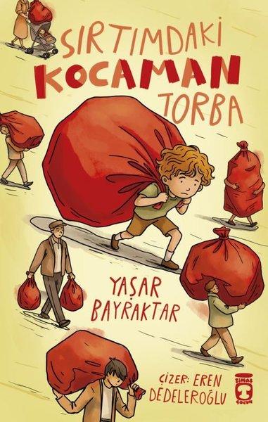 Sırtımdaki Kocaman Torba | Timaş Çocuk (İnce Kapak)  - Resim 1