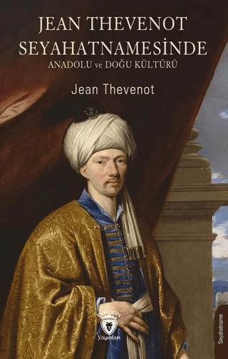 Jean Thevenot Seyahatnamesinde Anadolu ve Doğu Kültürü | Dorlion Yayınları (Ciltsiz)  - Resim 1
