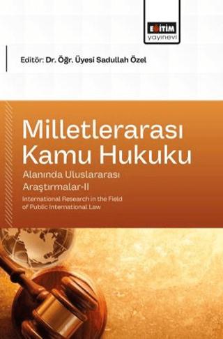 Milletlerarası Kamu Hukuku Alanında Uluslararası Araştırmalar - 2 | Eğitim Yayınevi - Bilimsel Eserler (Ciltsiz)  - Resim 1