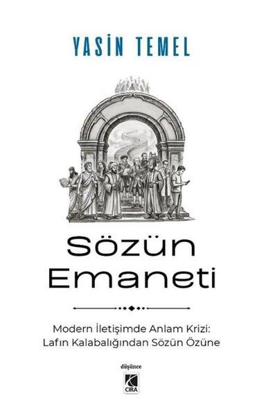 Sözün Emaneti - Modern İletişimde Anlam Krizi: Lafın Kalabalığından Sözün Özüne | Çıra Yayınları (İnce Kapak)  - Resim 1