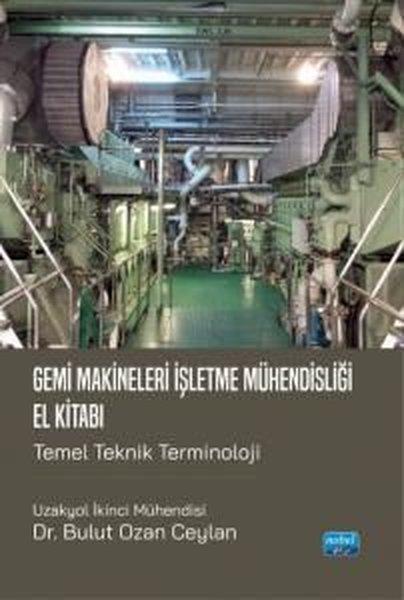 Gemi Makineleri İşletme Mühendisliği El Kitabı - Temel Teknik Terminoloji | Nobel Akademik Yayıncılık (İnce Kapak)  - Resim 1