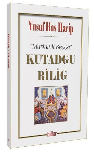 Mutluluk Bilgisi - Kutadgu Bilig | Billur (İnce Kapak)  - Resim 1