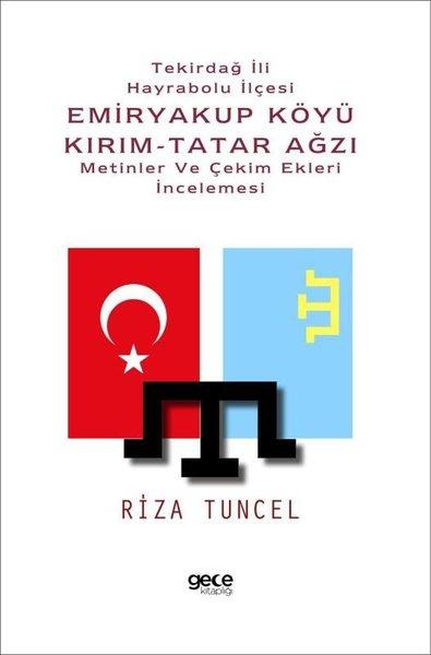 Tekirdağ İli Hayrabolu İlçesi Emiryakup Köyü Kırım-Tatar Ağzı: Metinler ve Çekim Ekleri İncelemesi | Gece Kitaplığı (İnce Kapak)  - Resim 1