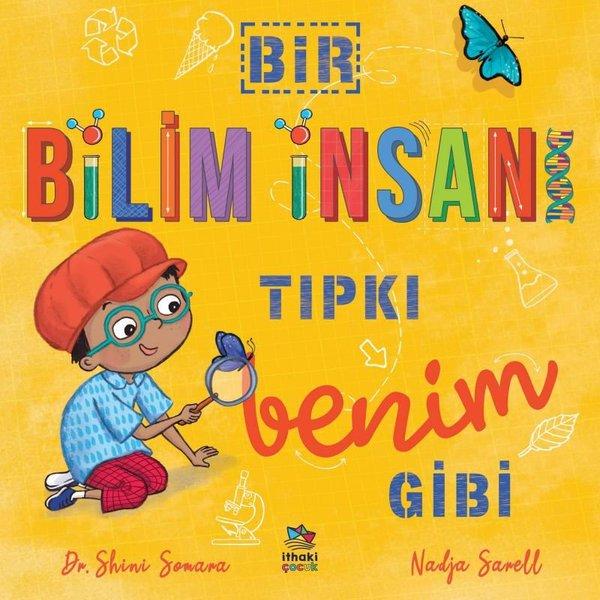 Bir Bilim İnsanı Tıpkı Benim Gibi | İthaki Çocuk (İnce Kapak)  - Resim 1