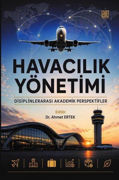 Havacılık Yönetimi - Disiplinlerarası Akademik Perspektifler | Palet Yayınları (İnce Kapak)  - Resim 1