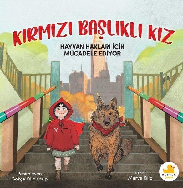 Kırmızı Başlıklı Kız - Hayvan Hakları İçin Mücadele Ediyor | Destek Çocuk (İnce Kapak)  - Resim 1