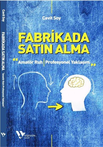 Fabrikada Satın Alma: Amatör Ruh - Profesyonel Yaklaşım | Vizyon Yayın (İnce Kapak)  - Resim 1