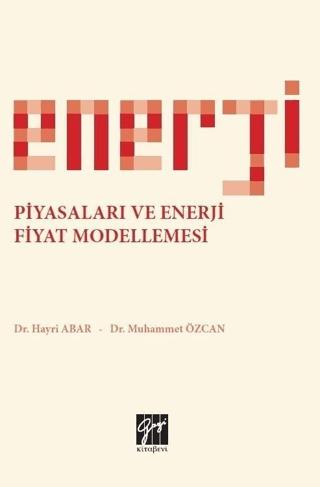 Enerji Piyasaları ve Enerji Fiyat Modellemesi | Gazi Kitabevi (Ciltsiz)  - Resim 1