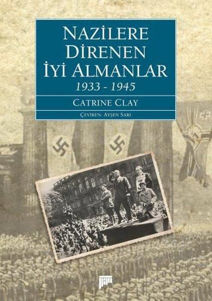Nazilere Direnen İyi Almanlar 1933-1945 | Pan Yayıncılık (İnce Kapak)  - Resim 1