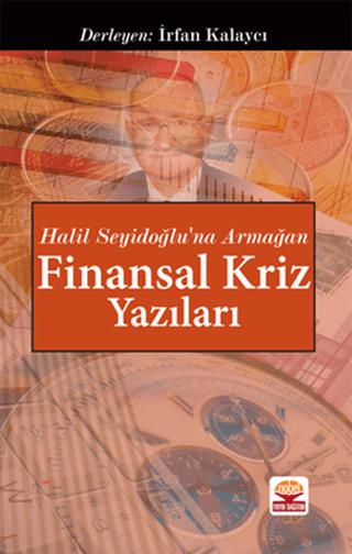 Halil Seyidoğlu’na Armağan - Finansal Kriz Yazıları | Nobel Akademik Yayıncılık (Ciltsiz)  - Resim 1