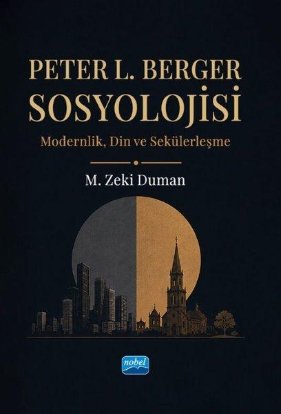 Peter L. Berger Sosyolojisi - Modernlik Din ve Sekülerleşme | Nobel Akademik Yayıncılık (İnce Kapak)  - Resim 1