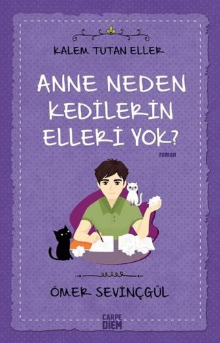 Anne Neden Kedilerin Elleri Yok? - Kalem Tutan Eller | Carpe Diem Kitapları (Ciltsiz)  - Resim 1