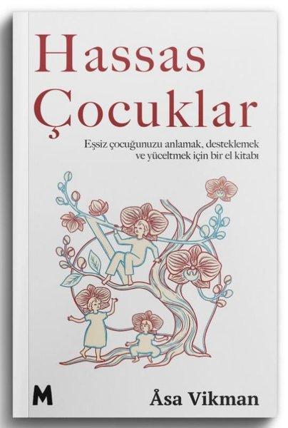 Hassas Çocuklar - Eşsiz Çocuğunuzu Anlamak Desteklemek ve Yüceltmek için Bir El Kitabı | Mabel Kitap (İnce Kapak)  - Resim 1