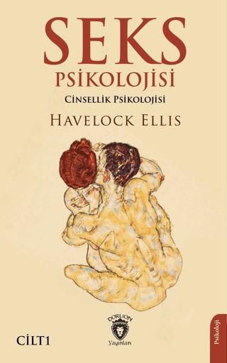 Seks Psikolojisi (Cinsellik Psikolojisi) Cilt I | Dorlion Yayınları (Ciltsiz)  - Resim 1