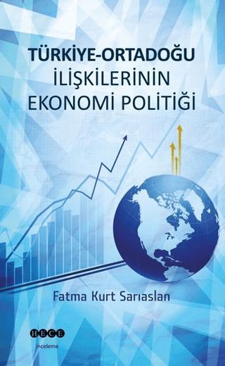 Türkiye - Ortadoğu İlişkilerinin Ekonomi Politiği | Hece Yayınları (Ciltsiz)  - Resim 1