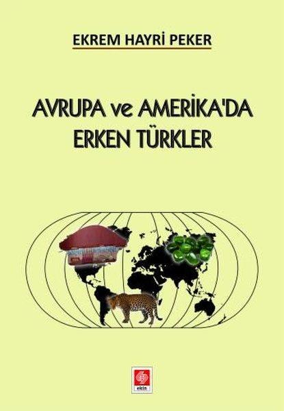 Avrupa ve Amerika'da Erken Türkler | Ekin Basım Yayın (İnce Kapak)  - Resim 1