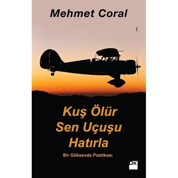 Kuş Ölür Sen Uçuşu Hatırla | Doğan Kitap