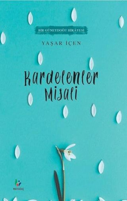 Kardelenler Misali | Mavi Ağaç Yayınları (Ciltsiz)