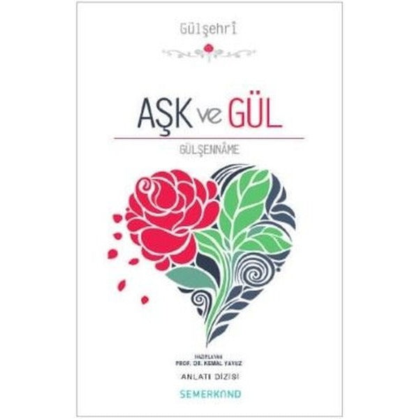 Aşk ve Gül-Gülşenname | Semerkand Yayınları (İnce Kapak)