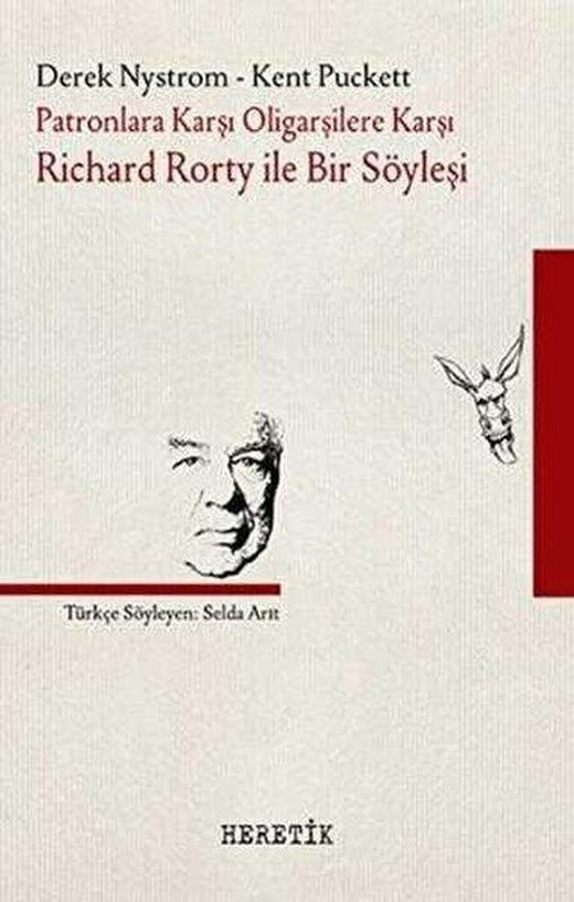 Patronlara Karşı Oligarşilere Karşı:  Richard Rorty ile Bir Söyleşi | Heretik Yayıncılık (İnce Kapak)