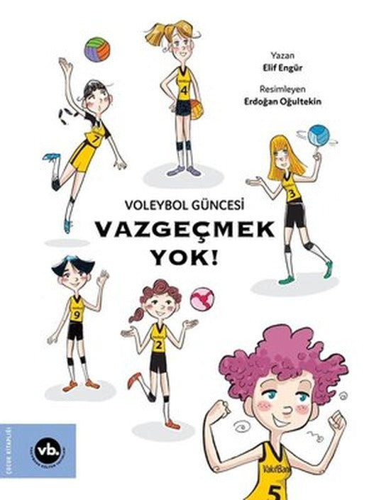 Voleybol Güncesi Vazgeçmek Yok! | VakıfBank Kültür Yayınları (İnce Kapak)