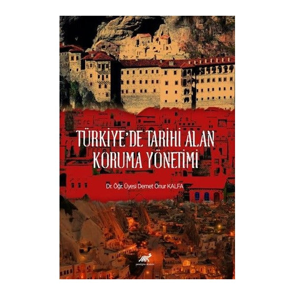 Türkiye'de Tarihi Alan Koruma Yönetimi | Paradigma Akademi Yayınları (Ciltsiz)