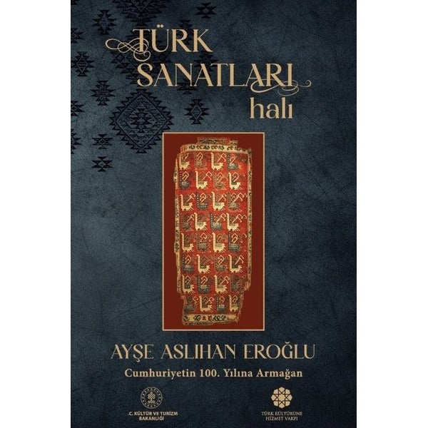 Türk Sanatları: Halı | Türk Kültürüne Hizmet Vakfı (İnce Kapak)