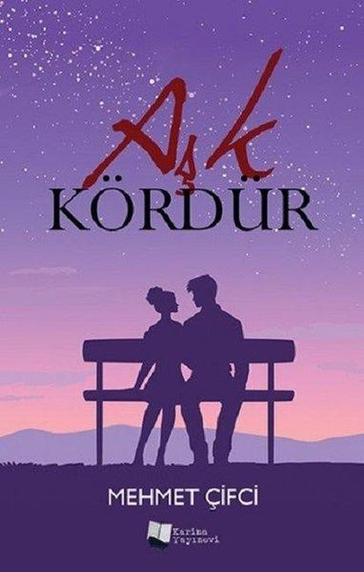 Aşk Kördür | Karina Yayınevi (İnce Kapak)