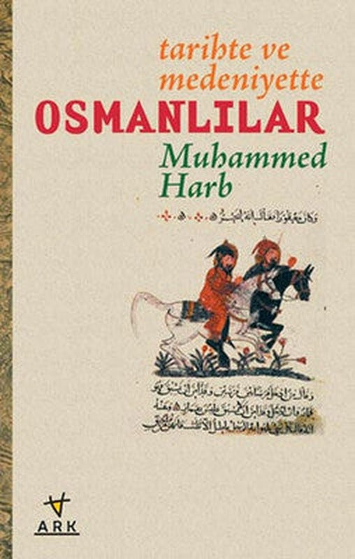 Tarihte ve Medeniyette Osmanlılar | Ark Kitapları