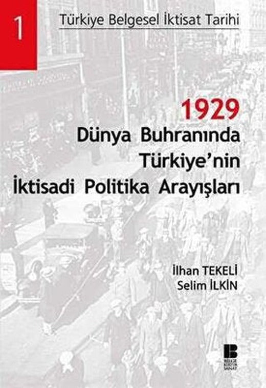 1929 Dünya Buhranında Türkiye'nin İktisadi Politika Arayışları | Bilge Kültür Sanat