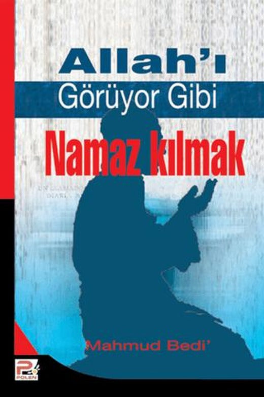 Allah'ı Görüyor Gibi Namaz Kılmak | Karınca & Polen Yayınları (Ciltsiz)