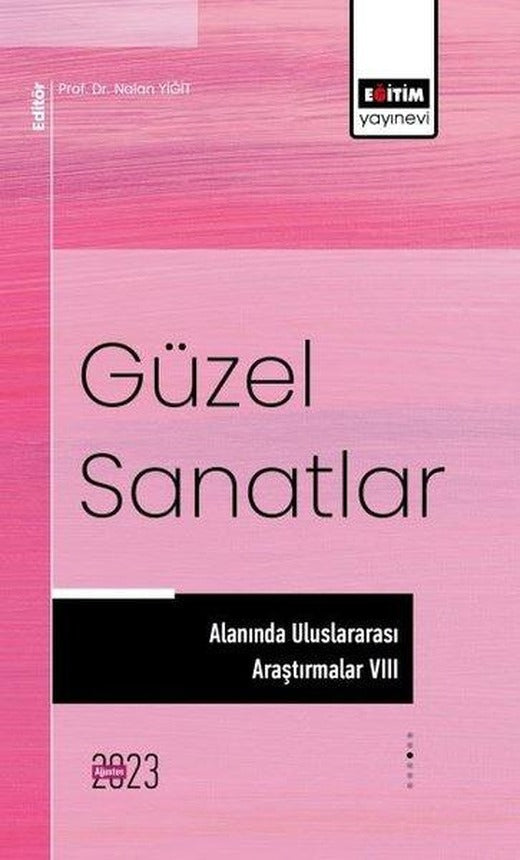 Güzel Sanatlar Alanında Uluslararası Araştırmalar 8 | Eğitim Yayınevi (İnce Kapak)